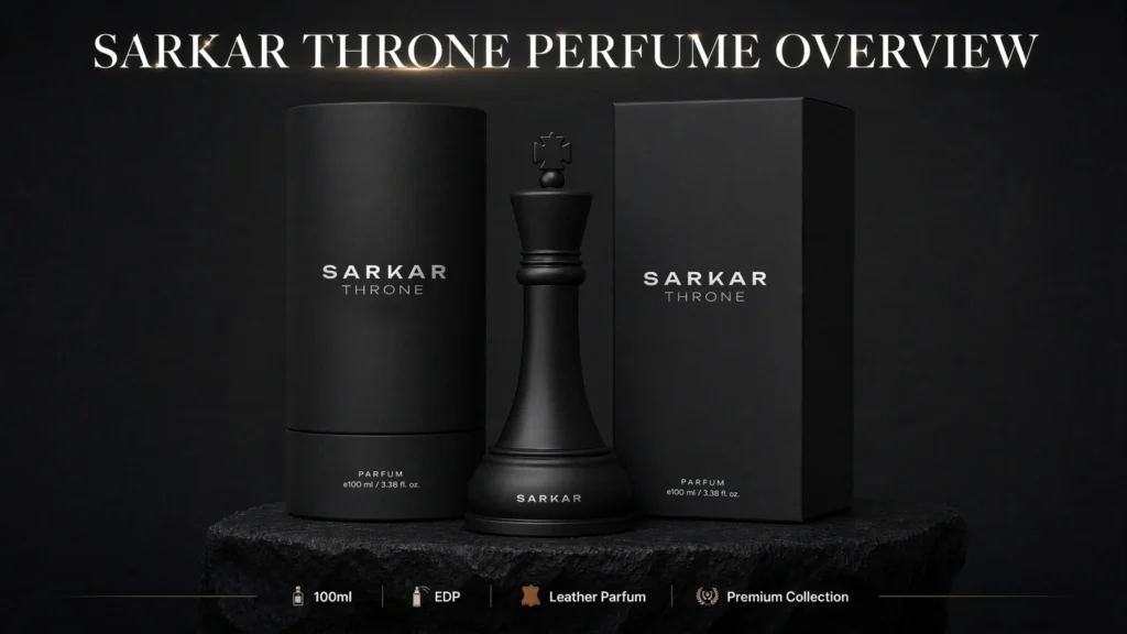 Sarkar Throne Perfume Overview